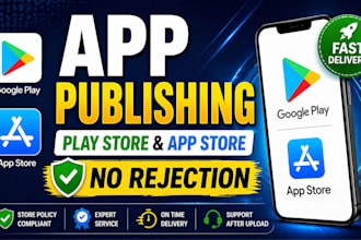 help you upload your app to app store, google and apple store