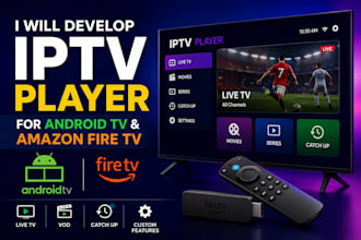 develop iptv player for android TV and amazon fire TV