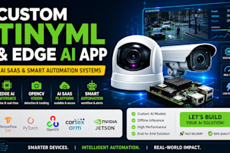 design custom tinyml and edge ai app, ai saas smart automation system opencv app