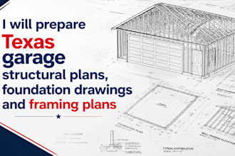 prepare texas garage structural plans, foundation drawings and framing plans