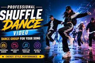 create a professional shuffle dance video, dance group for your song