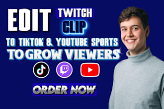 edit twitch clips to tiktok and youtube shorts to grow viewers