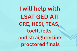 help with gre, hesi, teas, toefl, ielts and straighterline proctored finals