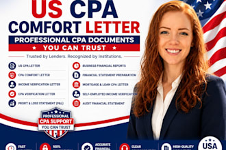 do CPA comfort letter, profit and loss statement, us signed cpa, mortgage letter