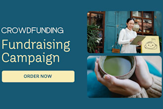 create and promote gofundme, kickstarter, indiegogo, fundraising campaign