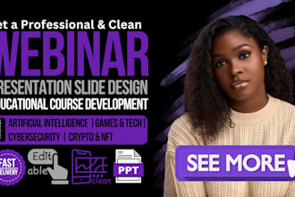 design powerpoint presentations, webinar decks, and online training courses