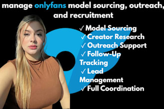 manage onlyfans model sourcing, outreach, and recruitment