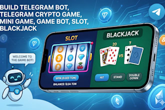 build telegram bot, telegram crypto game, mini game, game bot, slot, blackjack