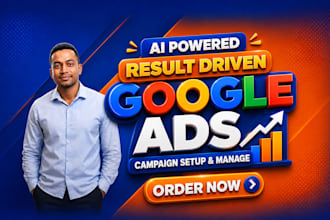 manage ai powered, result driven google ads campaigns, audit and optimize
