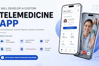 develop a custom telemedicine app for doctors, clinics, and hospitals