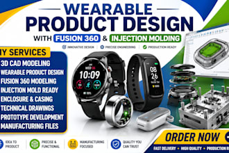 do wearable product design with fusion 360 and injection molding expertise