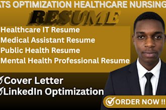 write ats optimized healthcare resume CV and cover letter