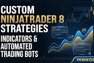 create ninjatrader 8 strategy, indicator and ninjatrader automated trading bot