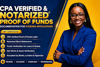 provide CPA verified notarize proof of fund documentation for funding aplication