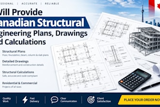 provide canadian structural engineering plans, drawings and calculations