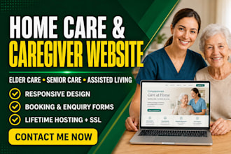 create a home care, caregiver, elder care, senior care, assisted living website