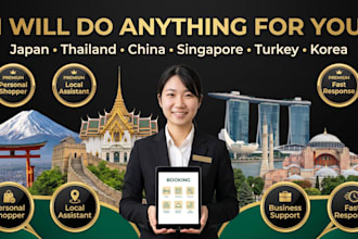 do anything for you in japan thailand china singapore turkey and korea