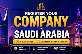 help register your company in saudi arabia with misa and commercial registration