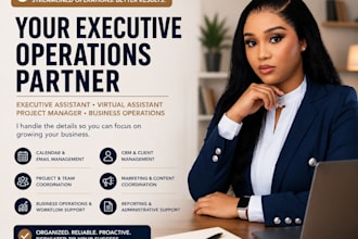 be your executive assistant, virtual assistant and project manager