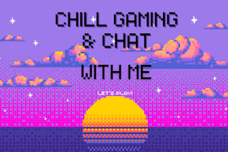 be your friendly gaming buddy for fun and chill sessions