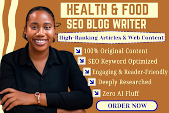 write SEO blog posts, articles content for health and food website