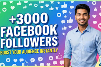 increase facebook 3,000 followers fast