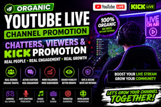 do organic youtube live channel promotion for chatters, viewers, kick promotion