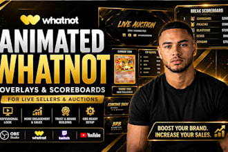 design premium animated whatnot overlays for live sellers and auctions