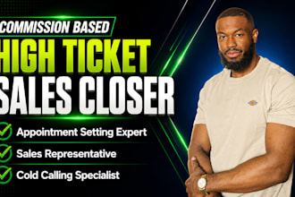 your high ticket sales closer and commission appointment setting sales expert