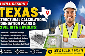 design texas structural calculations, foundation plans and civil site layouts