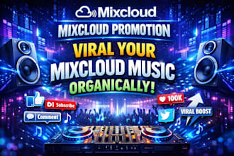 promote your mixcloud music promotion, viral your mixcloud music organically