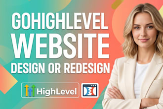 design a gohighlevel website, sales funnel, and ghl automations