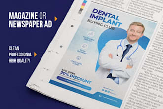 design awesome magazine ad, newspaper ad, flyer or poster