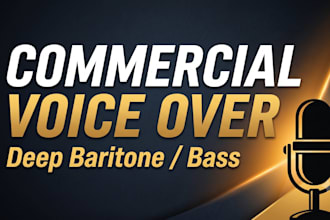record a deep baritone commercial voice over