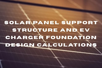 solar panel support structure and ev charger foundation design calculations
