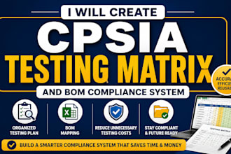 create a cpsia testing matrix and bom compliance system for childrens products