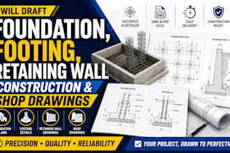 draft foundation, footing, retaining wall construction and shop drawings