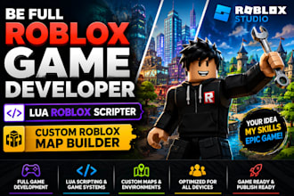 be full roblox game developer, lua roblox scripter and custom roblox map builder