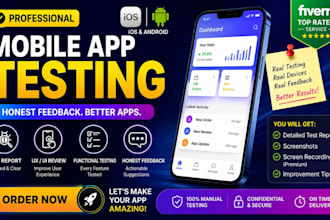test your mobile app and provide detailed honest user feedback