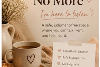 listen without judgement and offer a safe space to share