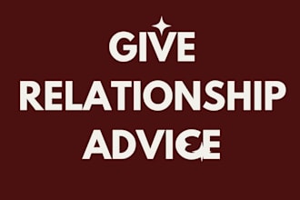 give relationship advice, dating advice
