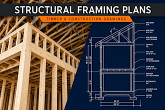 create professional structural framing plans and timber construction drawing
