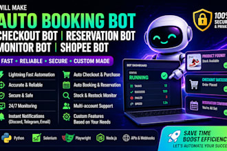 make auto booking bot, reservation bot, checkout bot, monitor bot, shopee bot