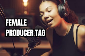 make professional dj drop producer tag beat tag female vocal in less than 24 hrs