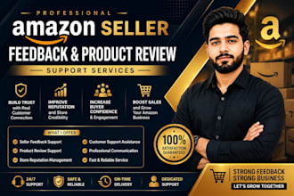 provide amazon seller feedback and review support
