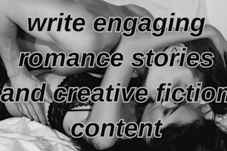 write engaging romance stories and creative fiction content