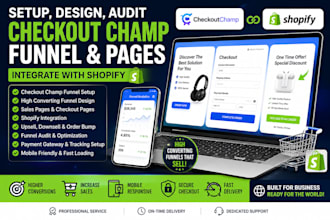 setup, design, audit checkout champ funnel, pages, and integrate with shopify