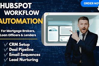 automate hubspot CRM workflows for mortgage brokers and lenders