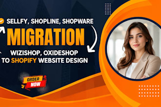 migrate sellfy shopline shopware wizishop oxideshop to shopify website design