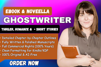 outline and write your ebook, short story, romance or thriller novella for you